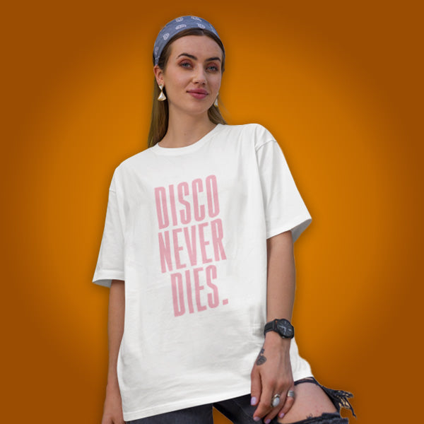 Disco Never Dies - Oversize Shirt