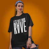 Less Hate More Rave Oversize Shirt