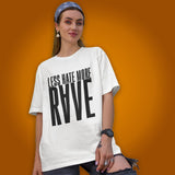Less Hate More Rave Oversize Shirt